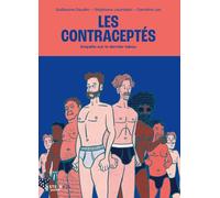 Les contraceptés: Enquête sur le dernier tabou