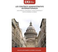 Les Contrats Administratifs Internationaux: UNE APPROCHE CONCERNANT L'UNION EUROPÉENE ET PARTICULIÈREMENT LA FRANCE