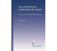 Les conventions collectives de travail: l'intervention de l'état dans le conflit ouvrier