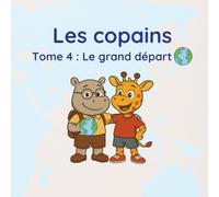 Les copains: Tome 4 : Le grand départ