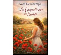 Les Coquelicots de l’oubli: Une histoire d’amour, de mémoire et de renaissance (Les Jardins du Cœur)