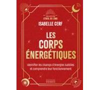 Les Corps Énergétiques - Identifier Les Champs Dénergies Subtiles Et C