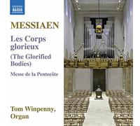 Winpenny, Tom - Messiaen, O.: Corps Glorieux (Les) / Messe de la Pentecôte (Winpenny)