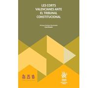 Les Corts Valencianes ante el Tribunal Constitucional (Monografías Maior)