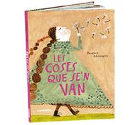 Les Coses Que Se`N Van: 3 (Biblioteca Beatrice Alemagna)