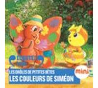 Les Couleurs De Siméon - Les Drôles De Petites Bêtes (audiolibro)