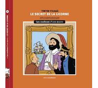 Les coulisses d'une œuvre - 11: 11 Le Secret de la Licorne