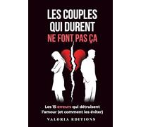 Les couples qui durent ne font pas ça: Les 15 erreurs qui détruisent l’amour (et comment les éviter)