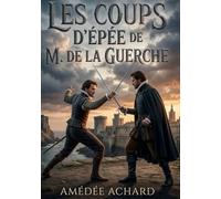 Les Coups d'épée de M. de La Guerche: Amitié et rivalité au coeur des guerres de religion