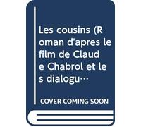 Les cousins (Roman d'après le film de Claude Chabrol et les dialogues de Paul Gegauff)
