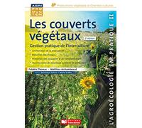 Les couverts végétaux: Gestion pratique de l'interculture