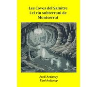 Les Coves del Salnitre i el riu subterrani de Montserrat