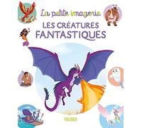 Les créatures fantastiques (La petite imagerie)
