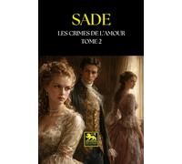 Les Crimes de l’amour - Tome II: Nouvelles héroïques et tragiques (Œuvres du marquis de Sade)