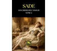 Les Crimes de l’amour - Tome IV: Nouvelles héroïques et tragiques (Œuvres du marquis de Sade)