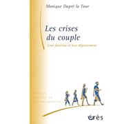 Les crises du couple: Leur fonction et leur dépassement