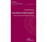 Les crises en Côte d'Ivoire: Enjeux économiques, géopolitiques et sécuritaires