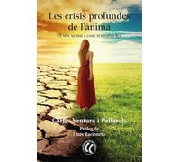 Les crisis profundes de l'ànima: El seu sentit i com transitar-les