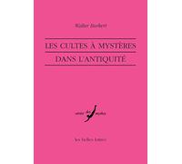 Les cultes à mystères dans l'Antiquité: 22 (Verite Des Mythes)