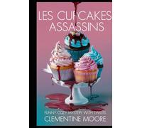 Les Cupcakes Assassins: Roman Policier Cosy (Les Mystères Douillets de Ginger Burnet)