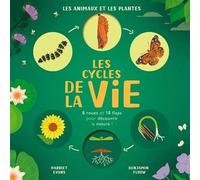 Les cycles de la vie: Les animaux et plantes. 8 roues et 18 flaps pour découvrir la nature !