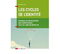 Les cycles de l'identité: Comment se développent nos compétences tout au long de notre vie