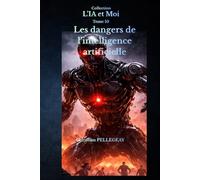 Les dangers de l'intelligence artificielle (L'IA et MOI)