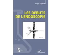 Les débuts de l’endoscopie