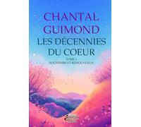 Les Décennies du Cœur - Tome 1 - Souvenirs et Renouveaux