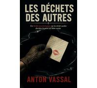 Les Déchets des Autres: Un thriller psychologique sur la vérité cachée derrière la porte de votre voisin.