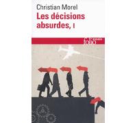 Les décisions absurdes: Tome 1, Sociologie des erreurs radicales et persistantes