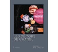 Les décors de Chanel: La mode mise en scène