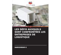 LES DÉFIS AUXQUELS SONT CONFRONTÉES LES ENTREPRISES DE LOGISTIQUE