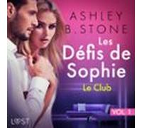 Les Défis De Sophie Vol. 1 : Le Club - Une Nouvelle Érotique (audiolib