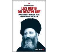 Les défis du destin juif: Politique et religion dans la pensée du Rav Kook
