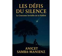 LES DÉFIS DU SILENCE: La Couronne Invisible de la Fidélité