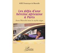 Les défis d'une héroïne africaine à Paris: Anne Marcelle brise le mythe nègre