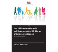 Les défis en matière de politique de sécurité liés au chômage des jeunes