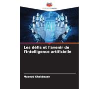 Les défis et l'avenir de l'intelligence artificielle