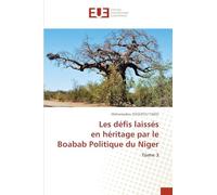 Les défis laissés en héritage par le Boabab Politique du Niger: Tome 3