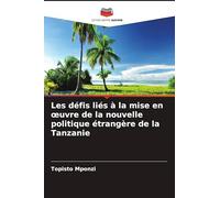 Les défis liés à la mise en oeuvre de la nouvelle politique étrangère de la Tanzanie
