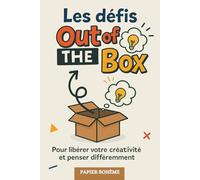 Les défis Out of the Box ｜Carnet de dessin pour esprits créatifs ｜Activités vacances anti-stress Adultes & Adolescents: Pour libérer votre créativité et penser différemment