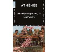 Les Deipnosophistes: Livre XII, Les plaisirs