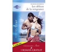 Les Délices De La Vengeance - Un Cadeau De La Vie (harlequin Azur) (eb