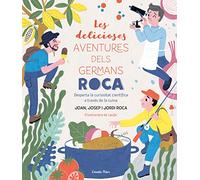 Les delicioses aventures dels Germans Roca: Desperta la curiositat científica a través de la cuina (Grans llibres)
