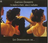 Les Demoiselles, De... - Donizetti: Un Italien À Paris - Duos & Melodies