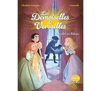 Les Demoiselles de Versailles - Complot au château (Moustik, 2)