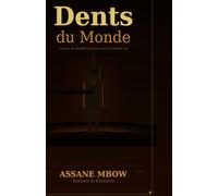Les Dents du Monde: Ce que le monde fait aux gens comme lui