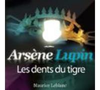 Les Dents Du Tigre - Les Aventures Darsène Lupin (audiolibro)