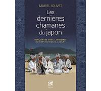 Les Dernières Chamanes du Japon: Rencontre avec l'invisible au pays du Soleil-Levant